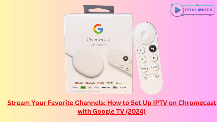 How to Set Up IPTV on Chromecast with Google