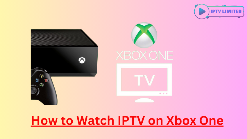 How to Watch IPTV on Xbox One