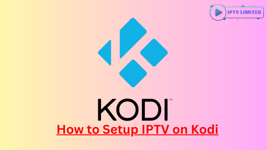 Unlock a World of Entertainment How to Set Up IPTV on Kodi (2024)