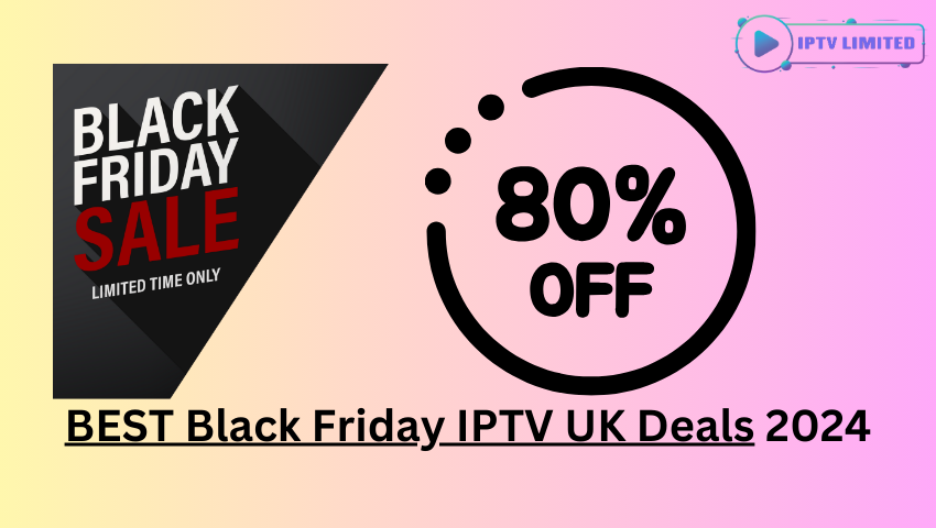 BEST Black Friday IPTV UK Deals