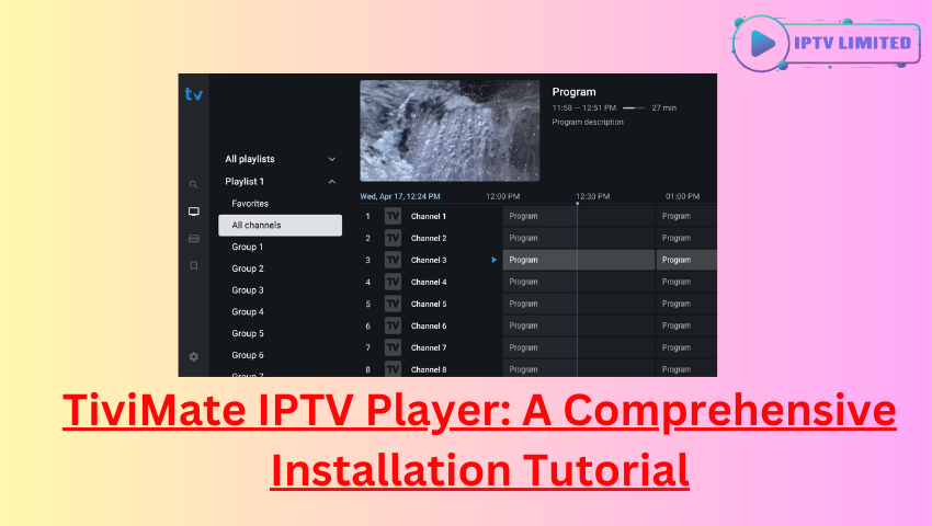 TiviMate IPTV Player: A Comprehensive Installation Tutorial